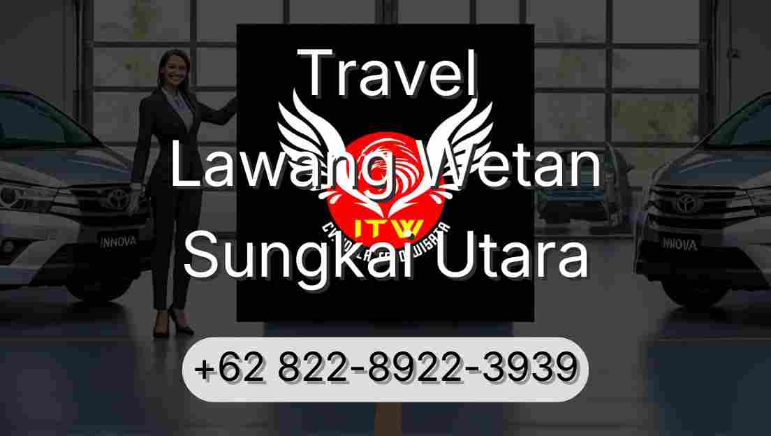 Travel Lawang Wetan Sungkai Utara