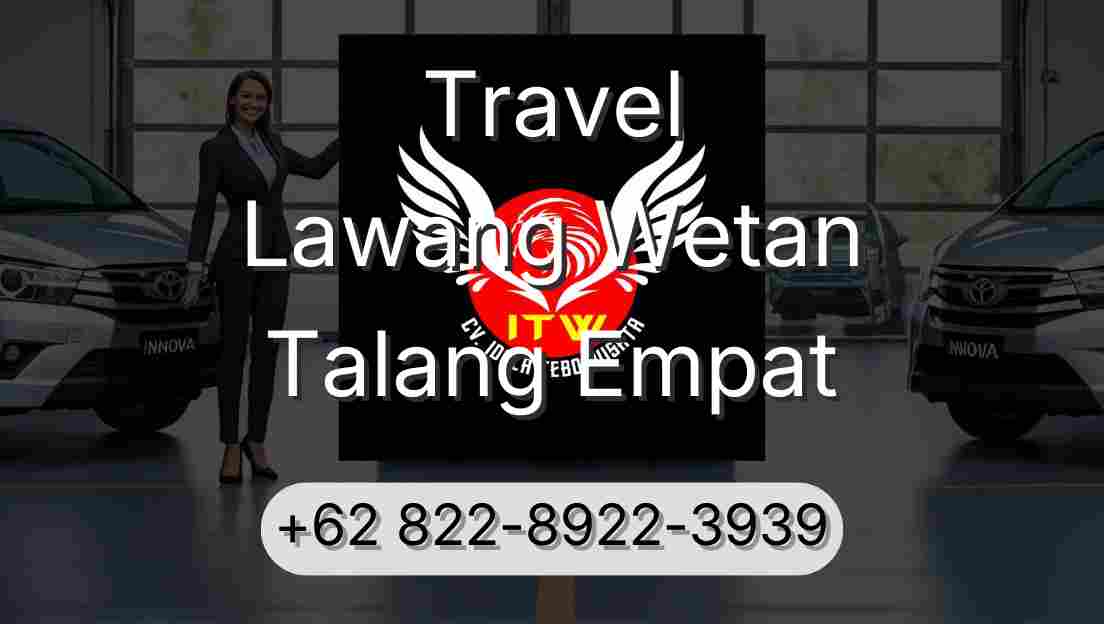 Travel Lawang Wetan Talang Empat