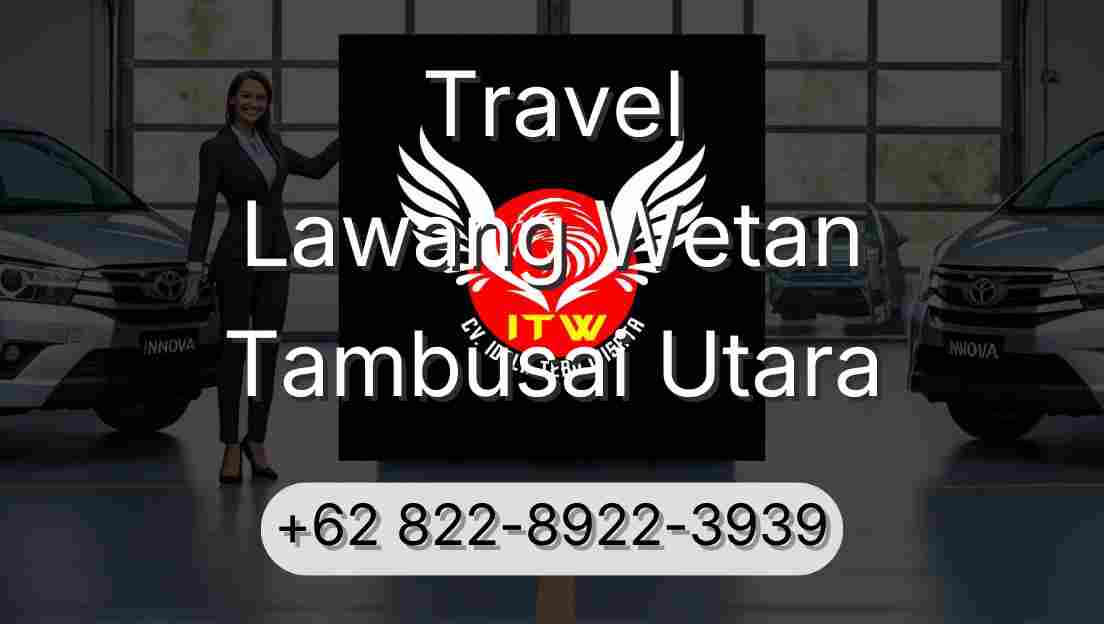 Travel Lawang Wetan Tambusai Utara