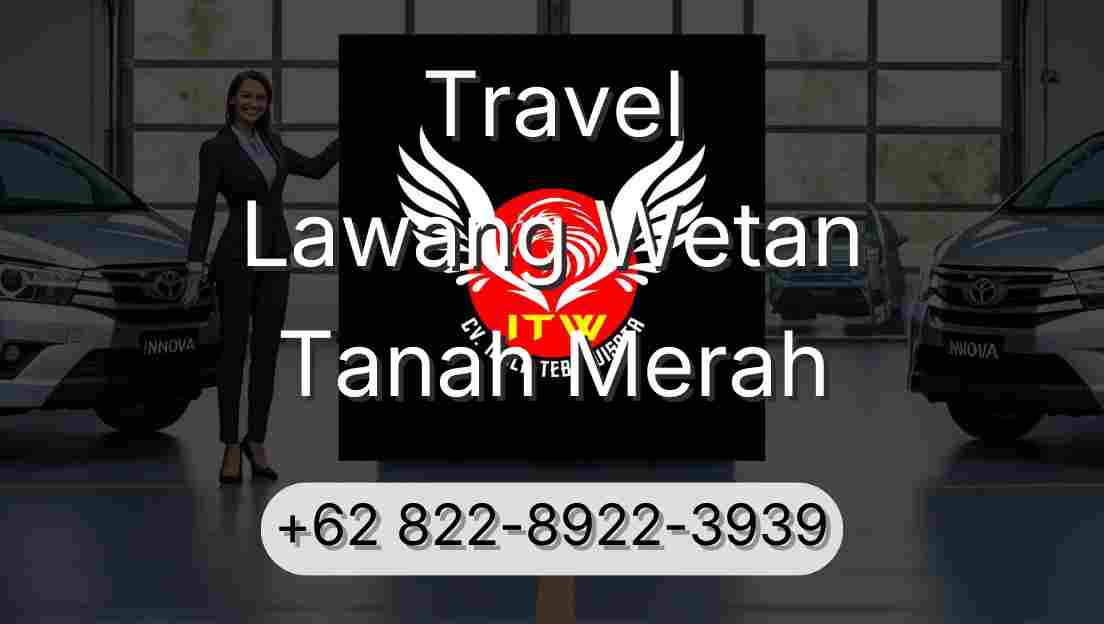 Travel Lawang Wetan Tanah Merah
