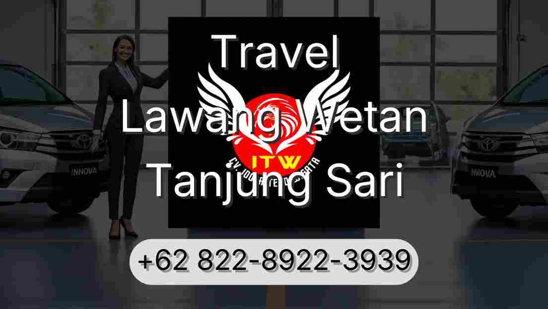 Travel Lawang Wetan Tanjung Sari