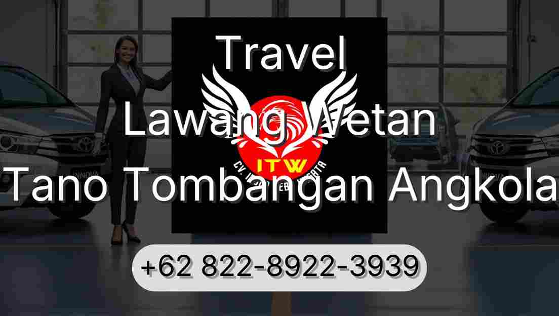 Travel Lawang Wetan Tano Tombangan Angkola