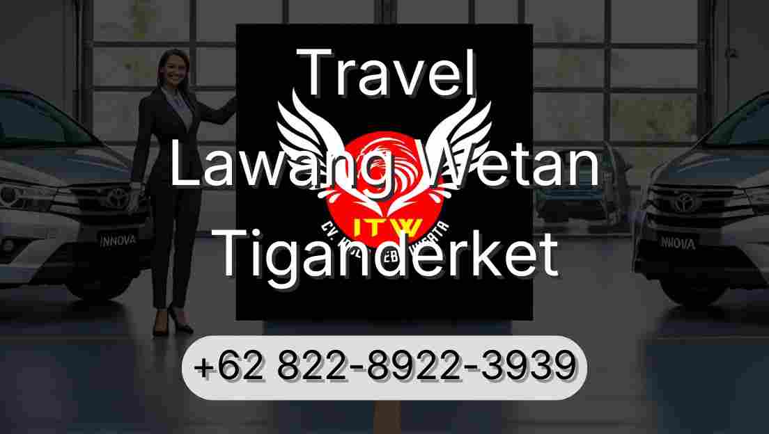 Travel Lawang Wetan Tiganderket