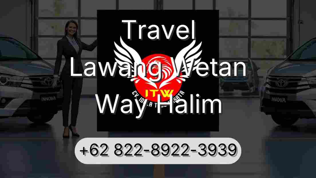 Travel Lawang Wetan Way Halim