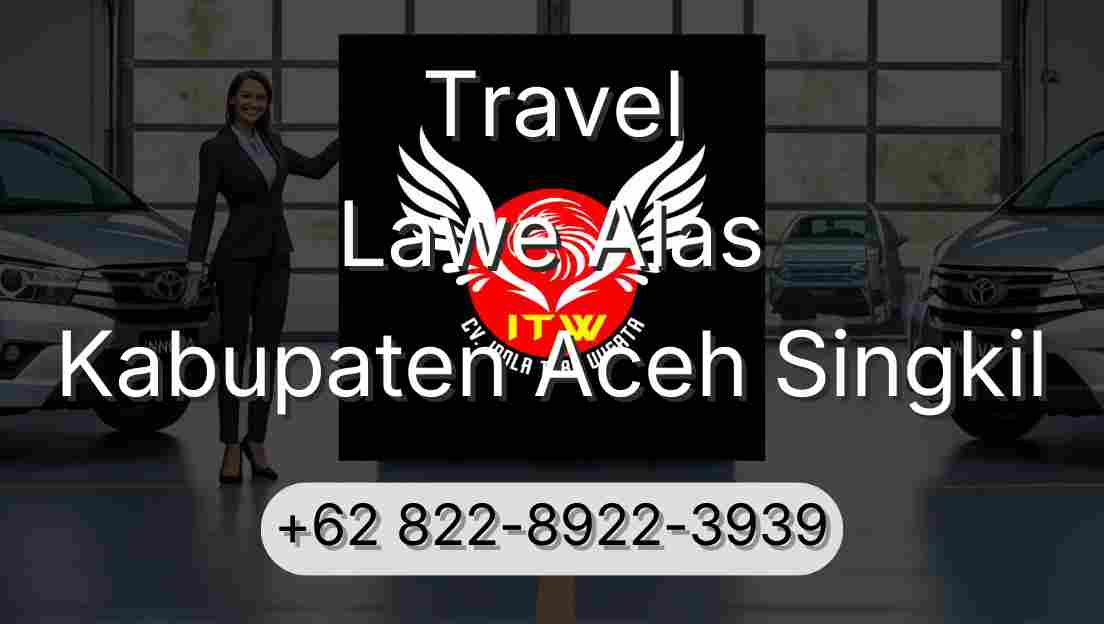 Travel Lawe Alas Kabupaten Aceh Singkil