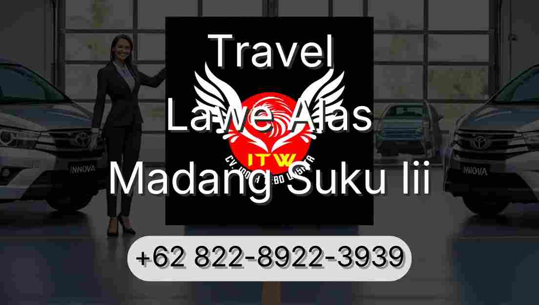 Travel Lawe Alas Madang Suku Iii