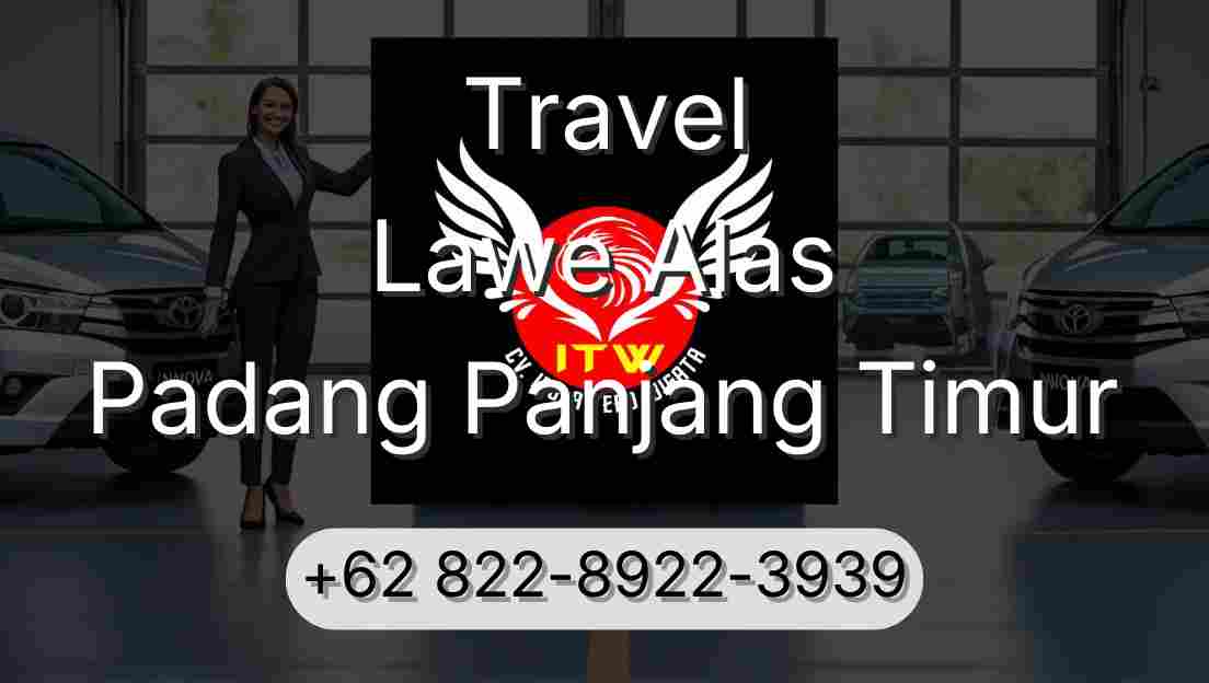 Travel Lawe Alas Padang Panjang Timur
