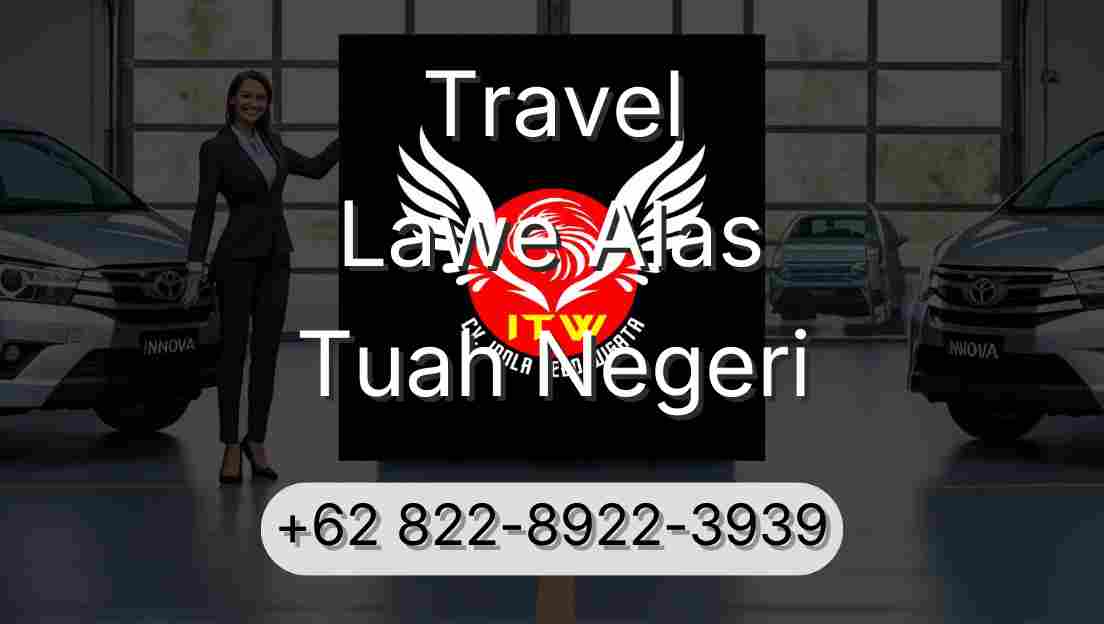 Travel Lawe Alas Tuah Negeri