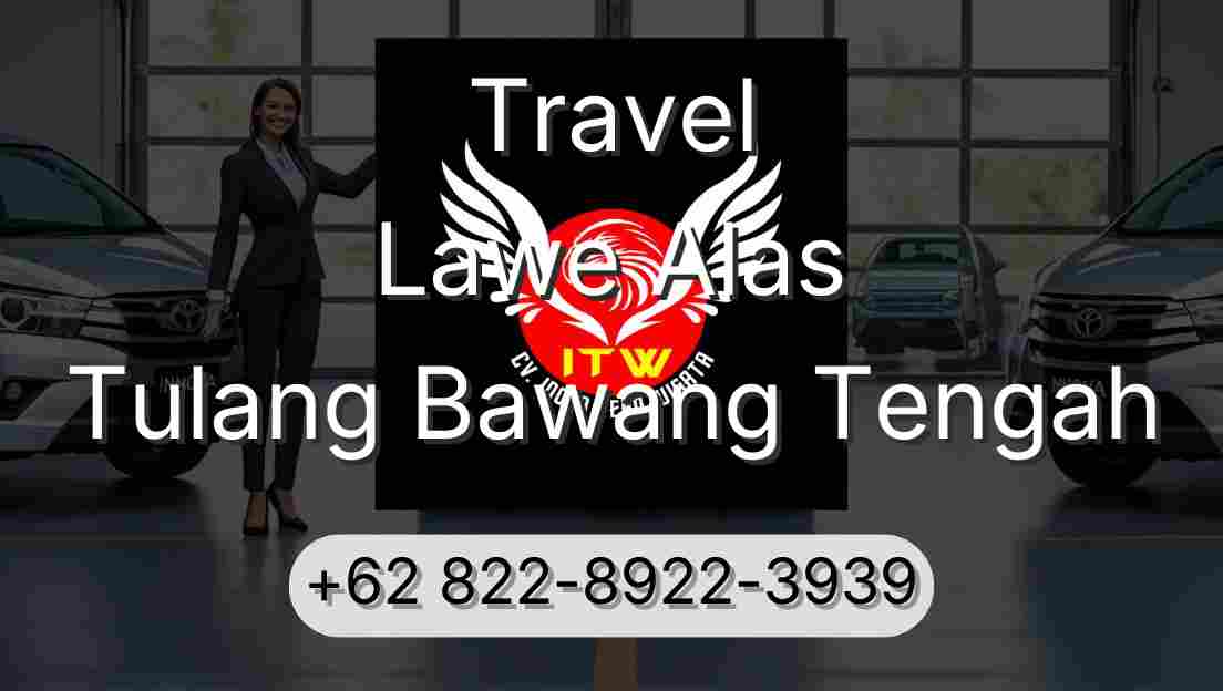 Travel Lawe Alas Tulang Bawang Tengah