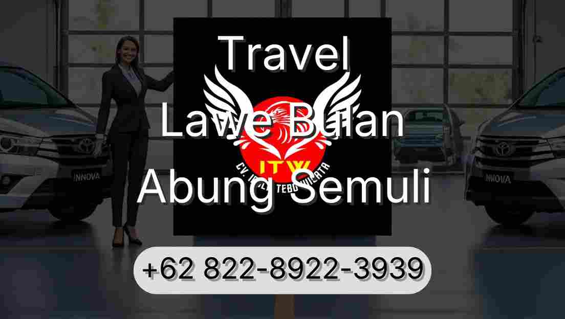 Travel Lawe Bulan Abung Semuli