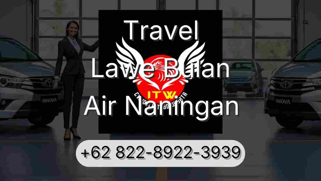 Travel Lawe Bulan Air Naningan