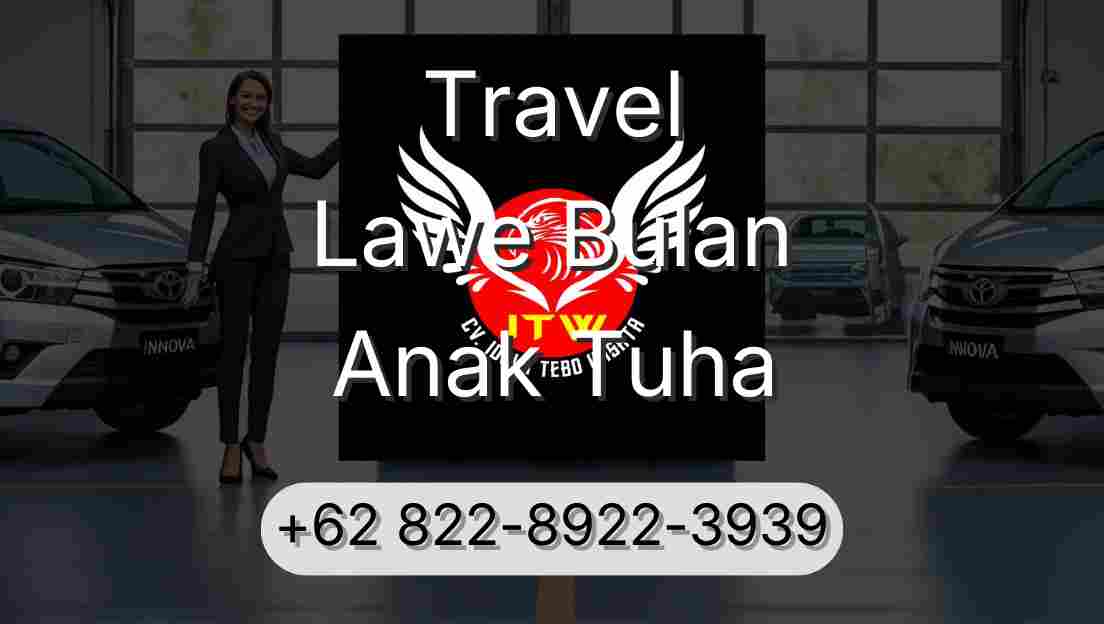 Travel Lawe Bulan Anak Tuha