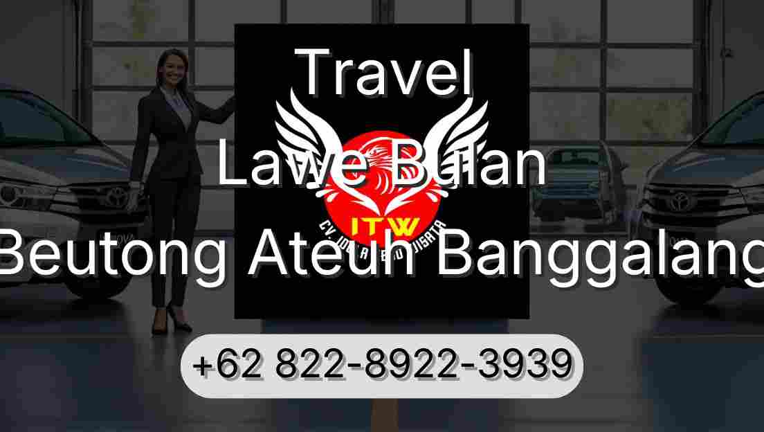 Travel Lawe Bulan Beutong Ateuh Banggalang