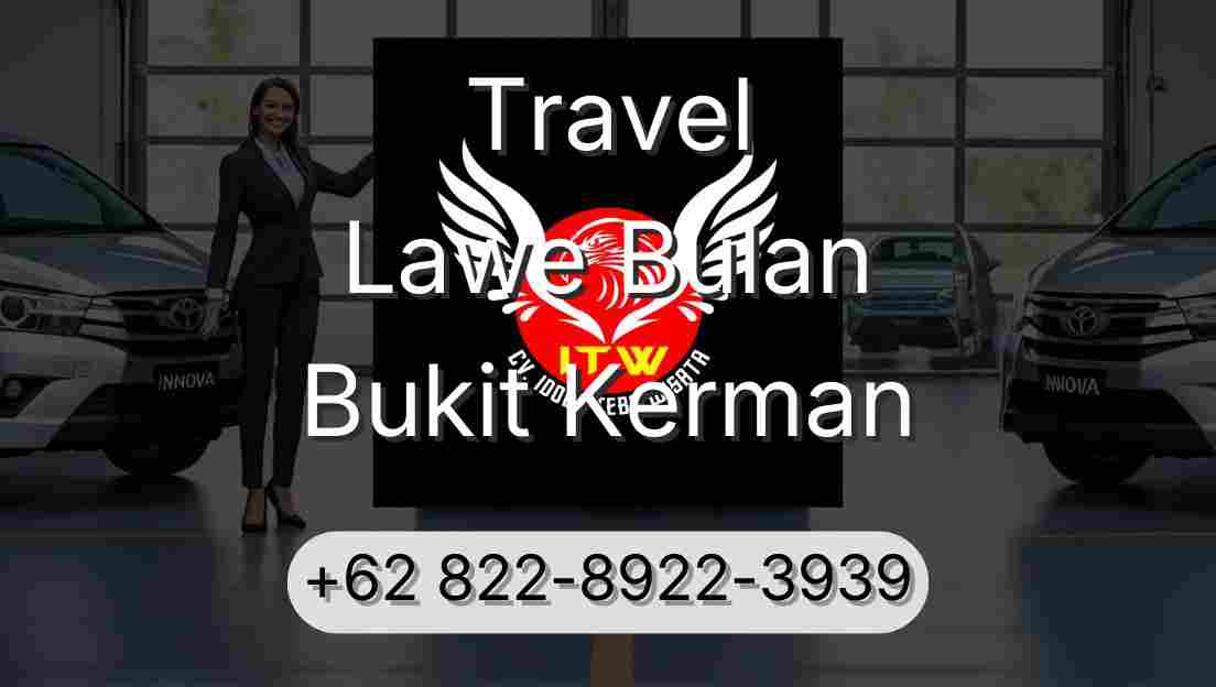 Travel Lawe Bulan Bukit Kerman