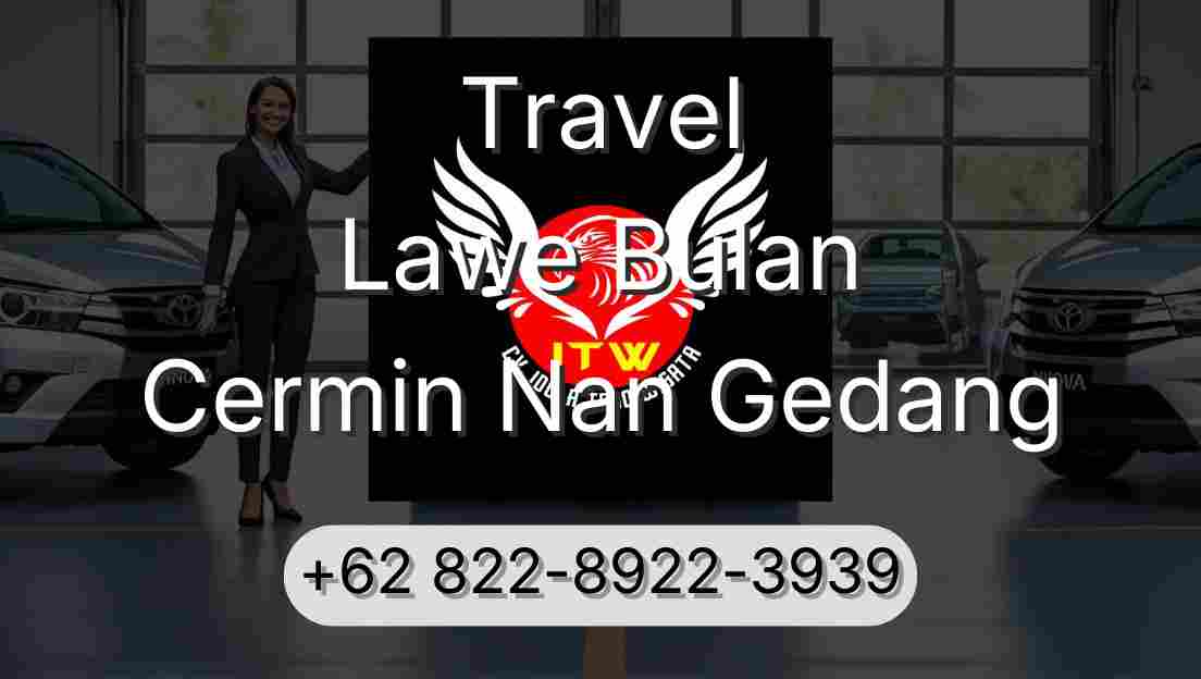 Travel Lawe Bulan Cermin Nan Gedang