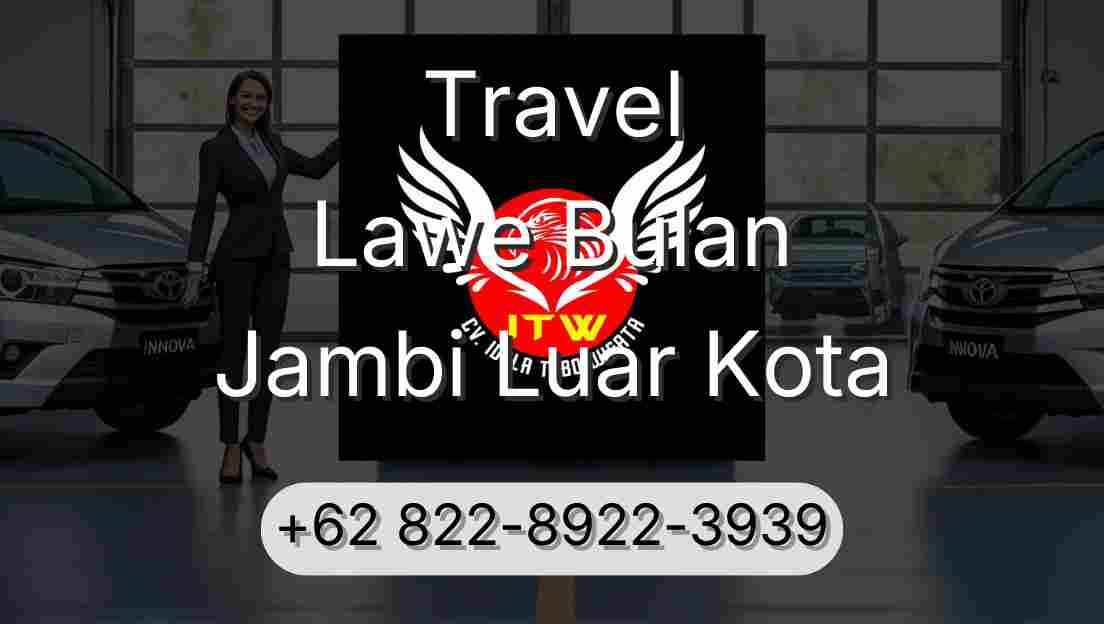 Travel Lawe Bulan Jambi Luar Kota