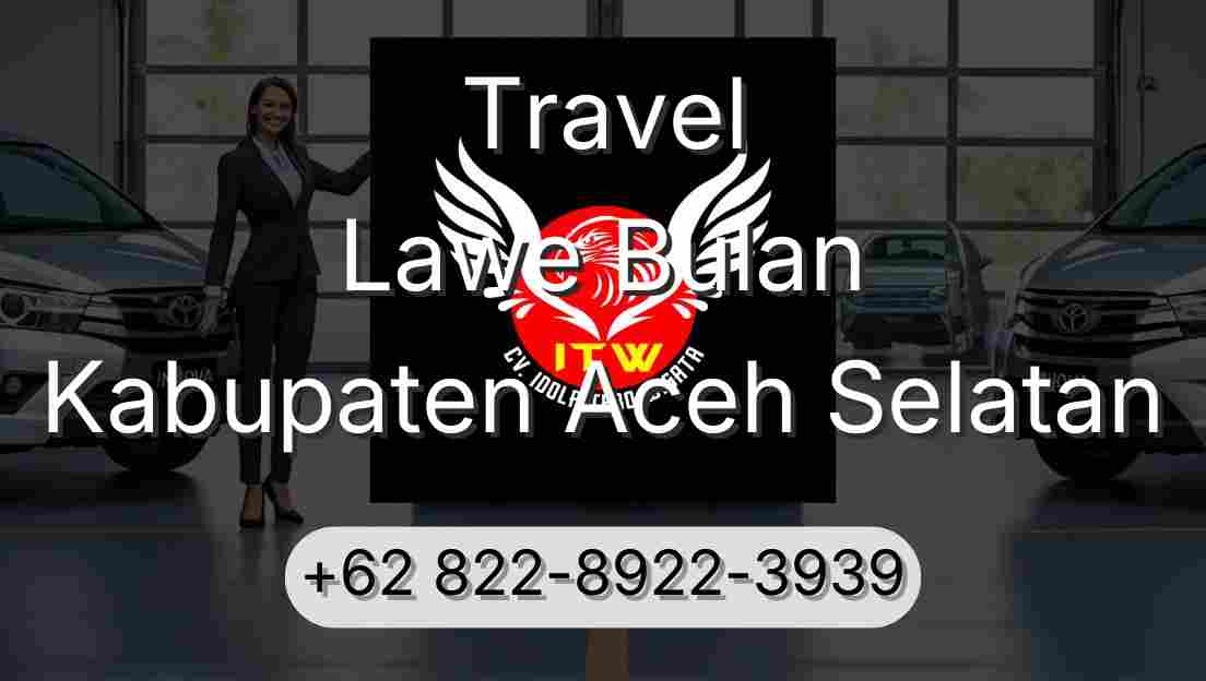 Travel Lawe Bulan Kabupaten Aceh Selatan