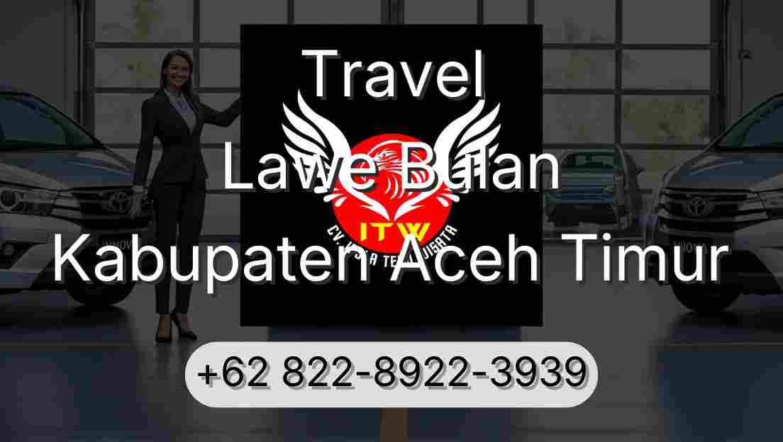 Travel Lawe Bulan Kabupaten Aceh Timur