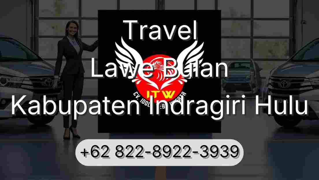Travel Lawe Bulan Kabupaten Indragiri Hulu