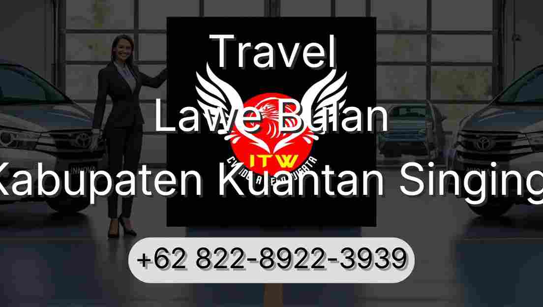 Travel Lawe Bulan Kabupaten Kuantan Singingi