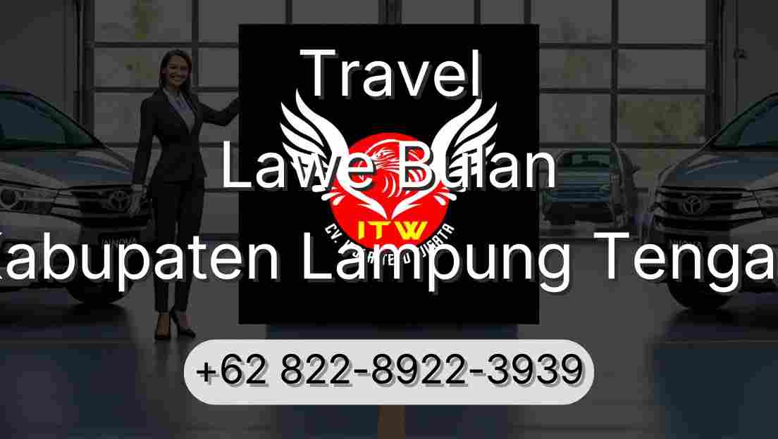 Travel Lawe Bulan Kabupaten Lampung Tengah