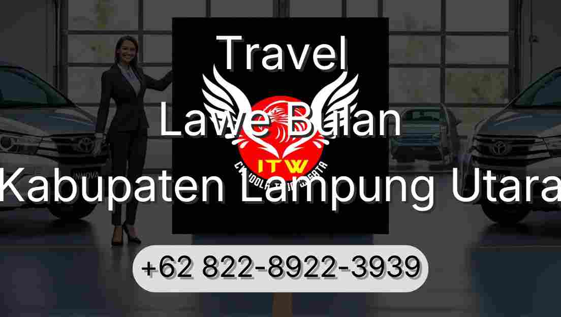 Travel Lawe Bulan Kabupaten Lampung Utara