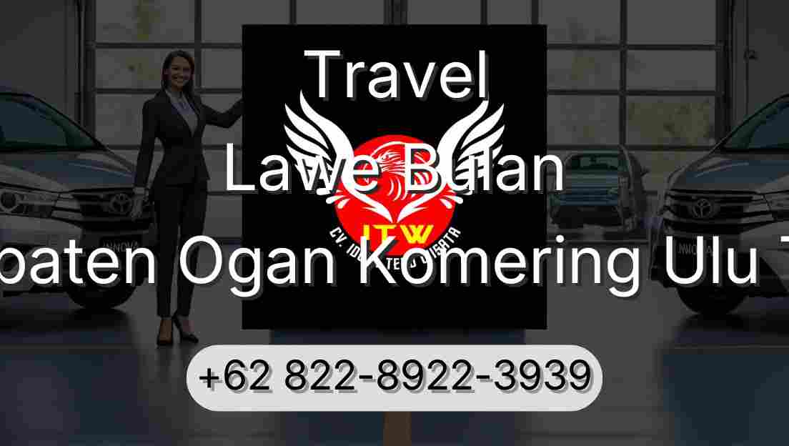 Travel Lawe Bulan Kabupaten Ogan Komering Ulu Timur