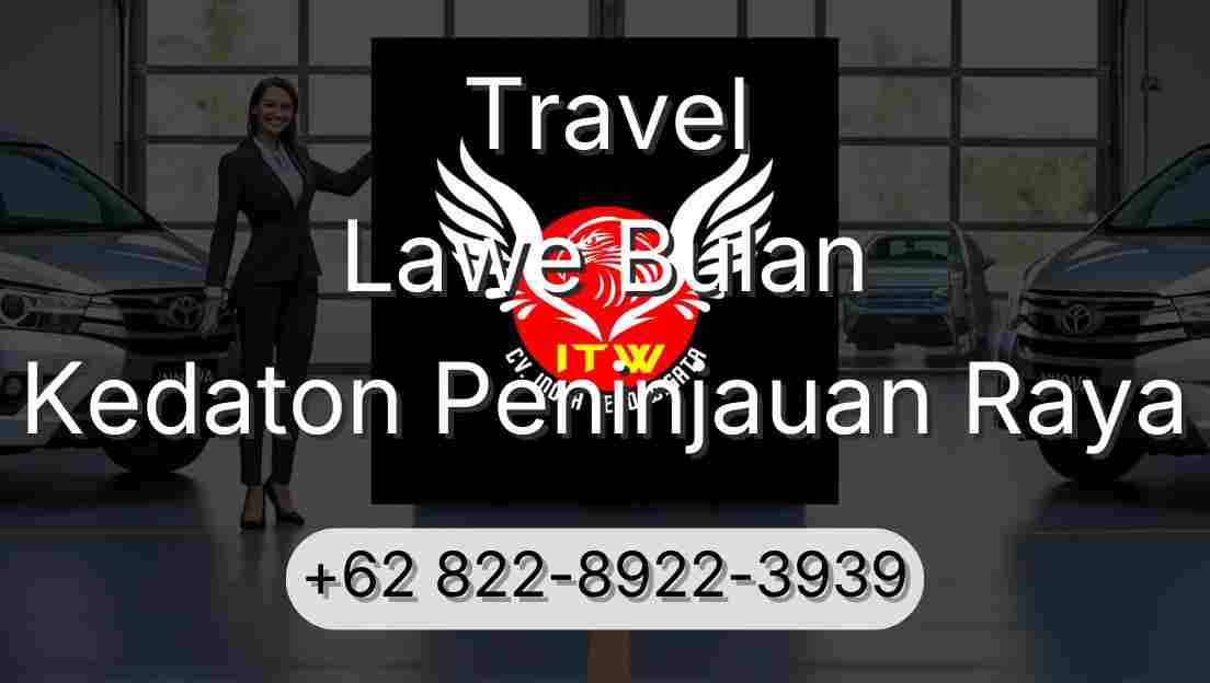 Travel Lawe Bulan Kedaton Peninjauan Raya