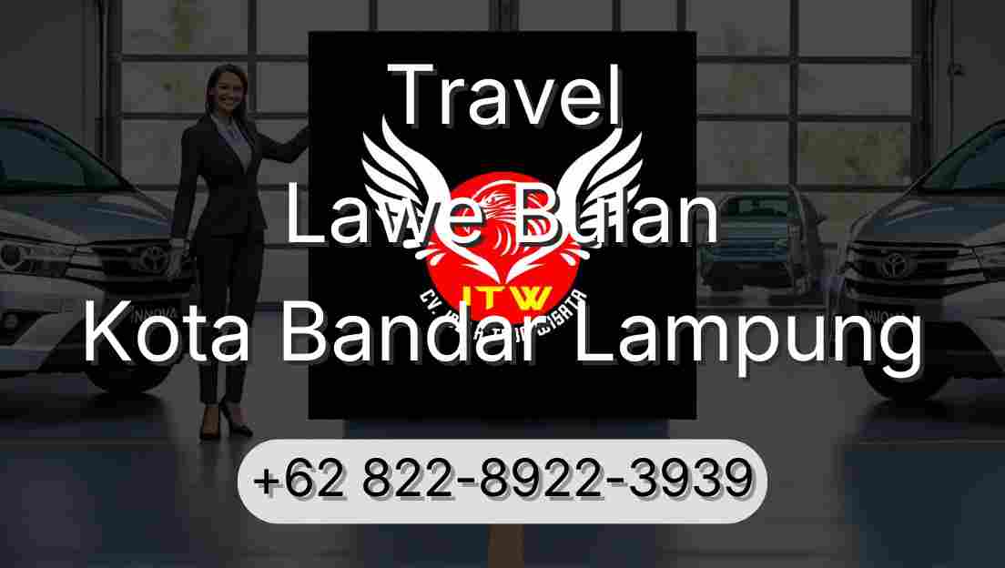 Travel Lawe Bulan Kota Bandar Lampung