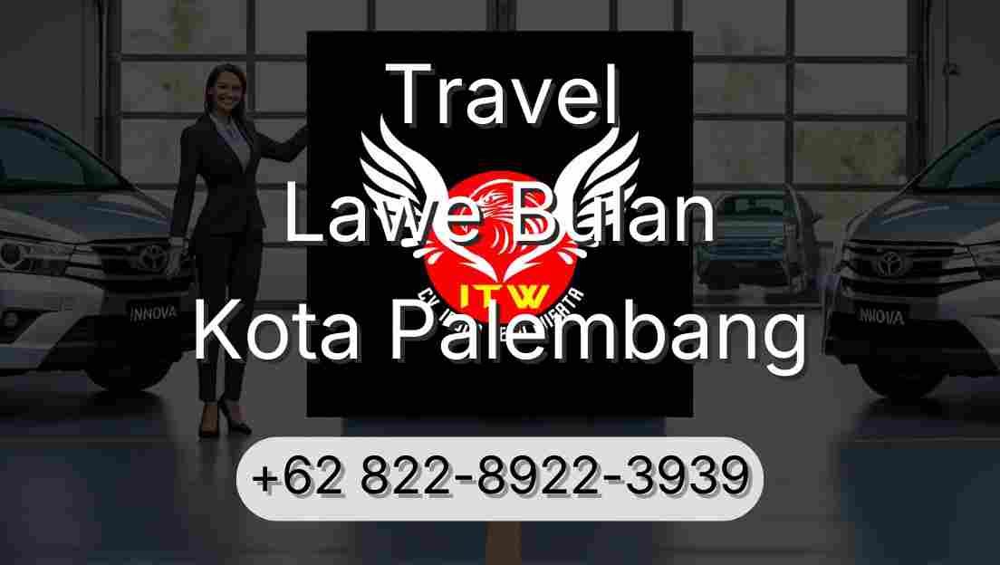 Travel Lawe Bulan Kota Palembang