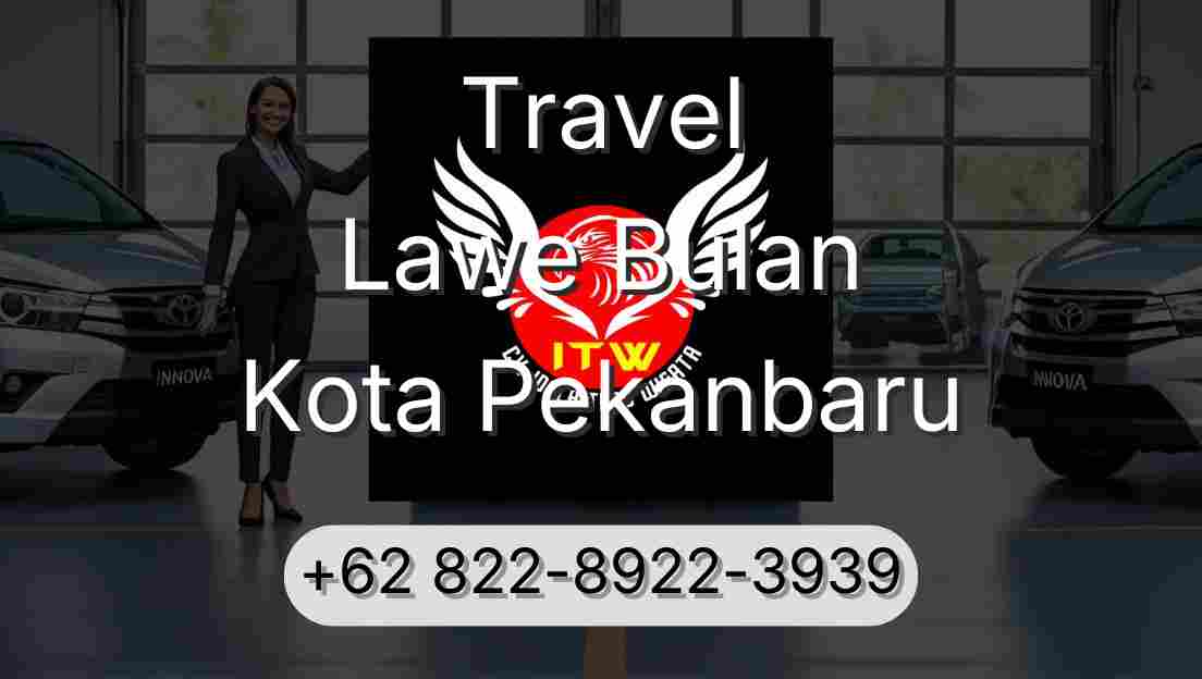Travel Lawe Bulan Kota Pekanbaru