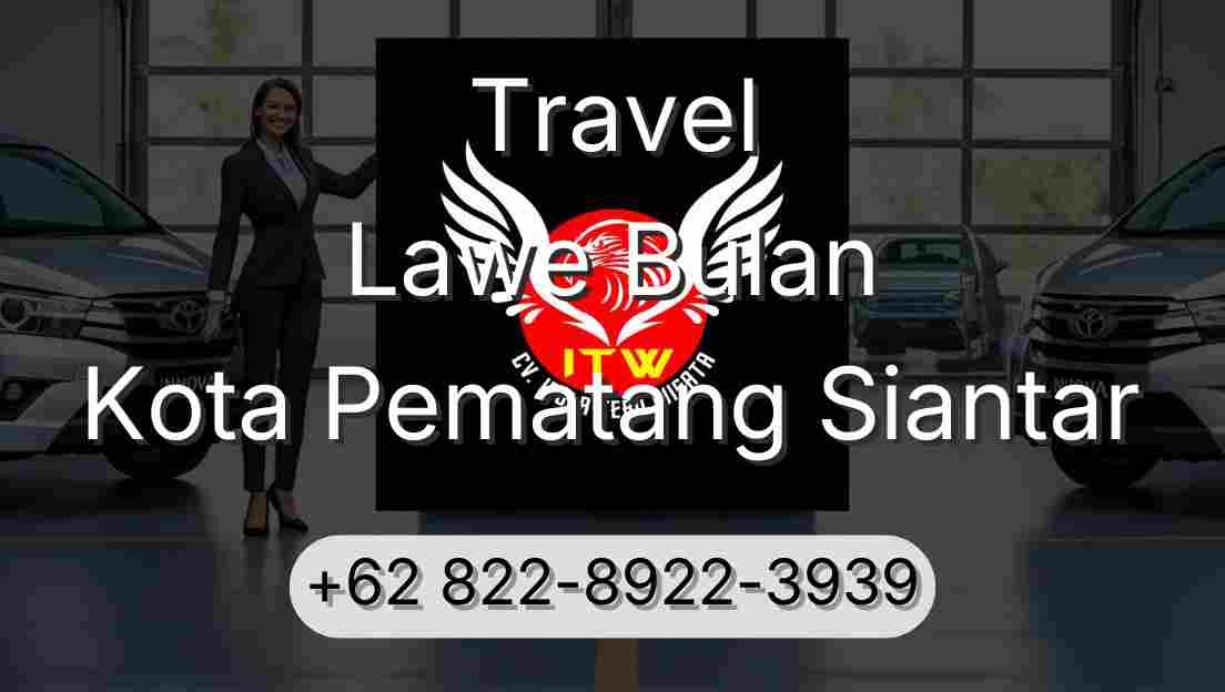 Travel Lawe Bulan Kota Pematang Siantar