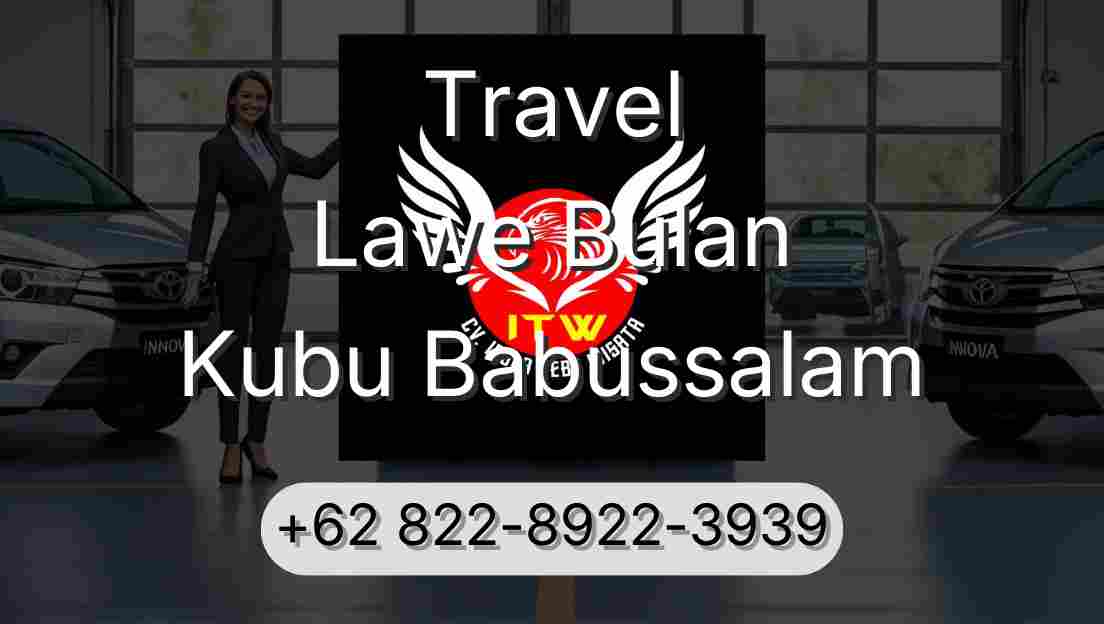 Travel Lawe Bulan Kubu Babussalam