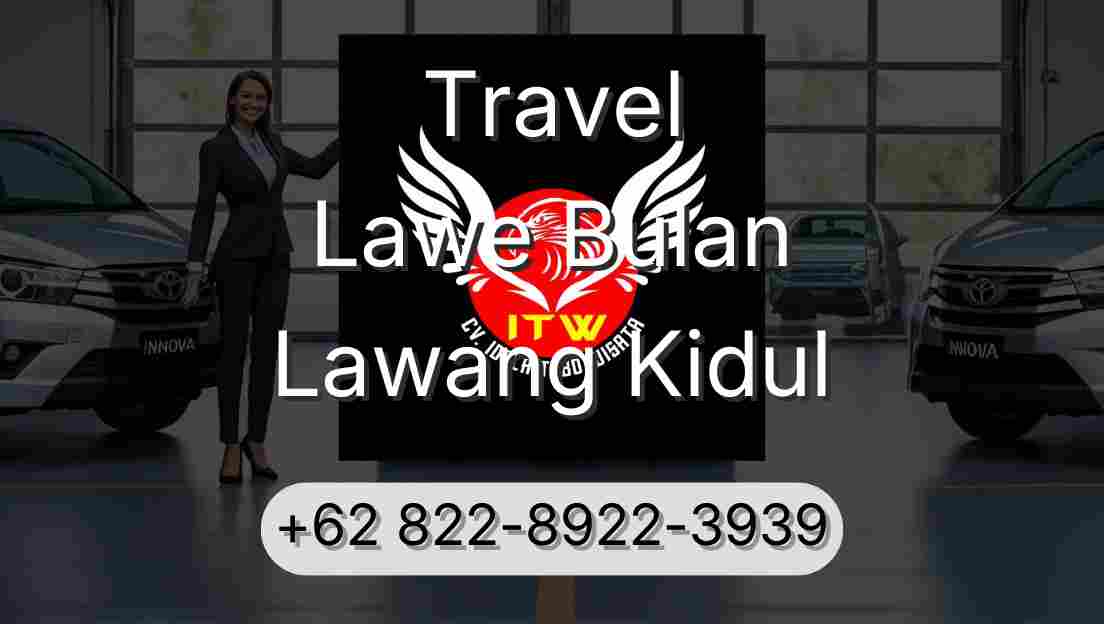 Travel Lawe Bulan Lawang Kidul