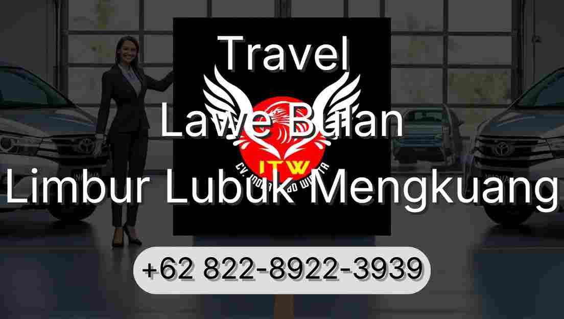 Travel Lawe Bulan Limbur Lubuk Mengkuang