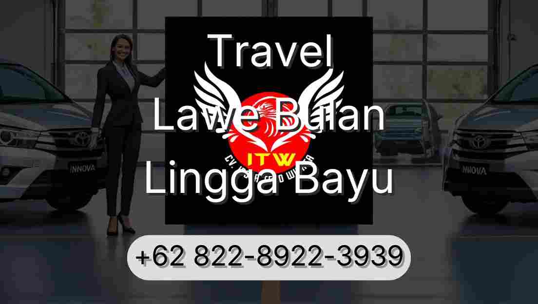 Travel Lawe Bulan Lingga Bayu