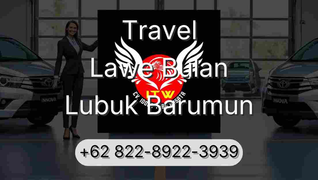 Travel Lawe Bulan Lubuk Barumun