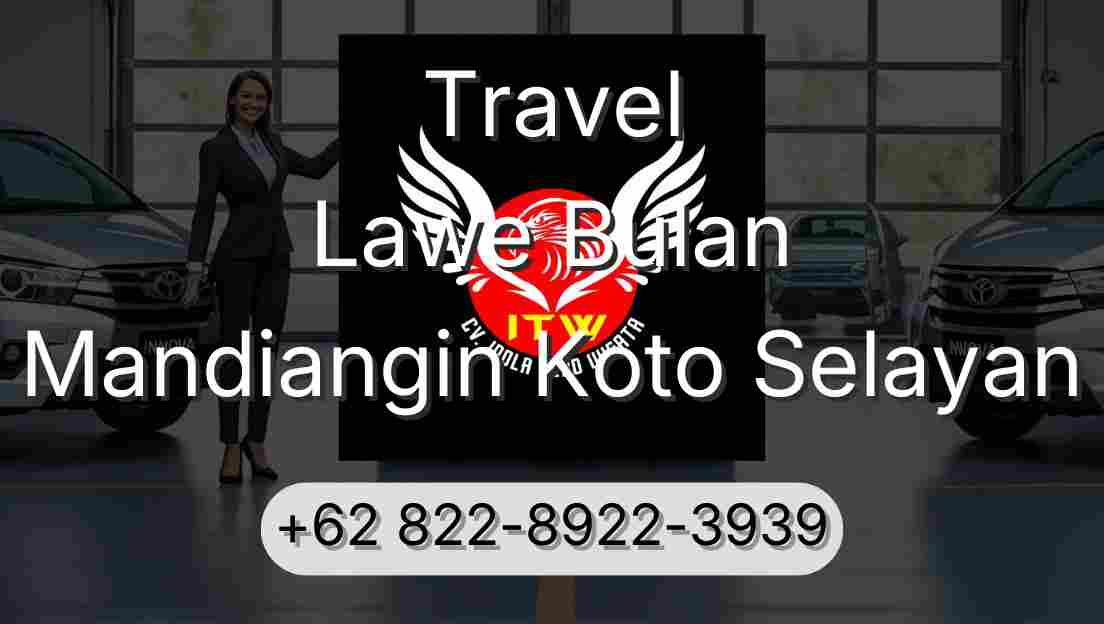 Travel Lawe Bulan Mandiangin Koto Selayan