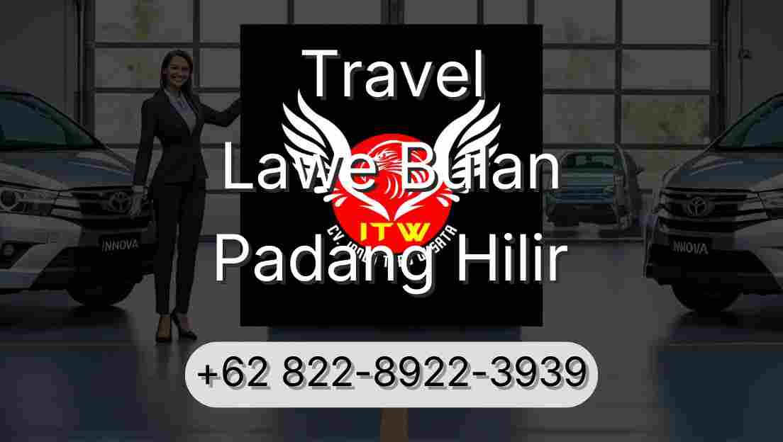 Travel Lawe Bulan Padang Hilir