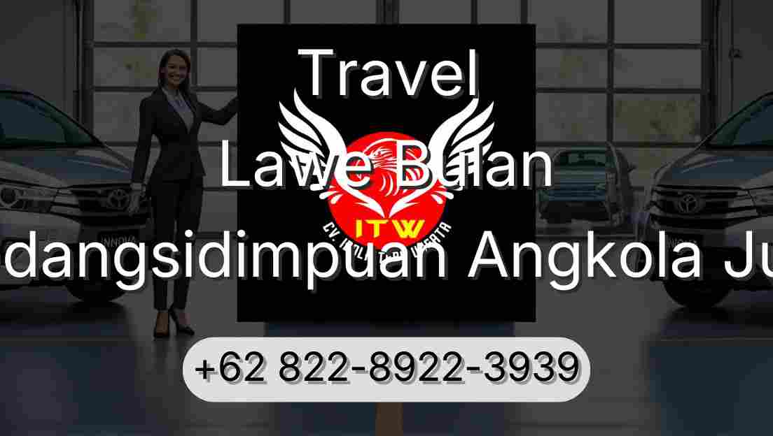 Travel Lawe Bulan Padangsidimpuan Angkola Julu