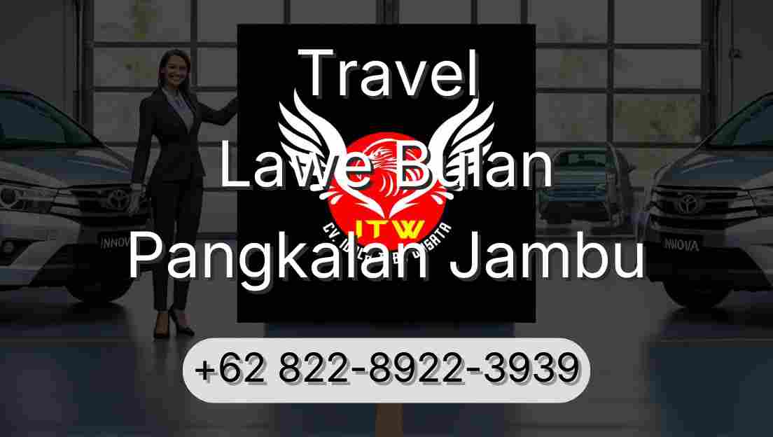 Travel Lawe Bulan Pangkalan Jambu