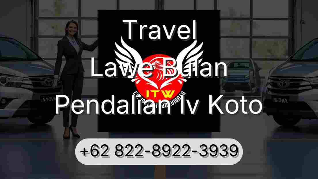 Travel Lawe Bulan Pendalian Iv Koto