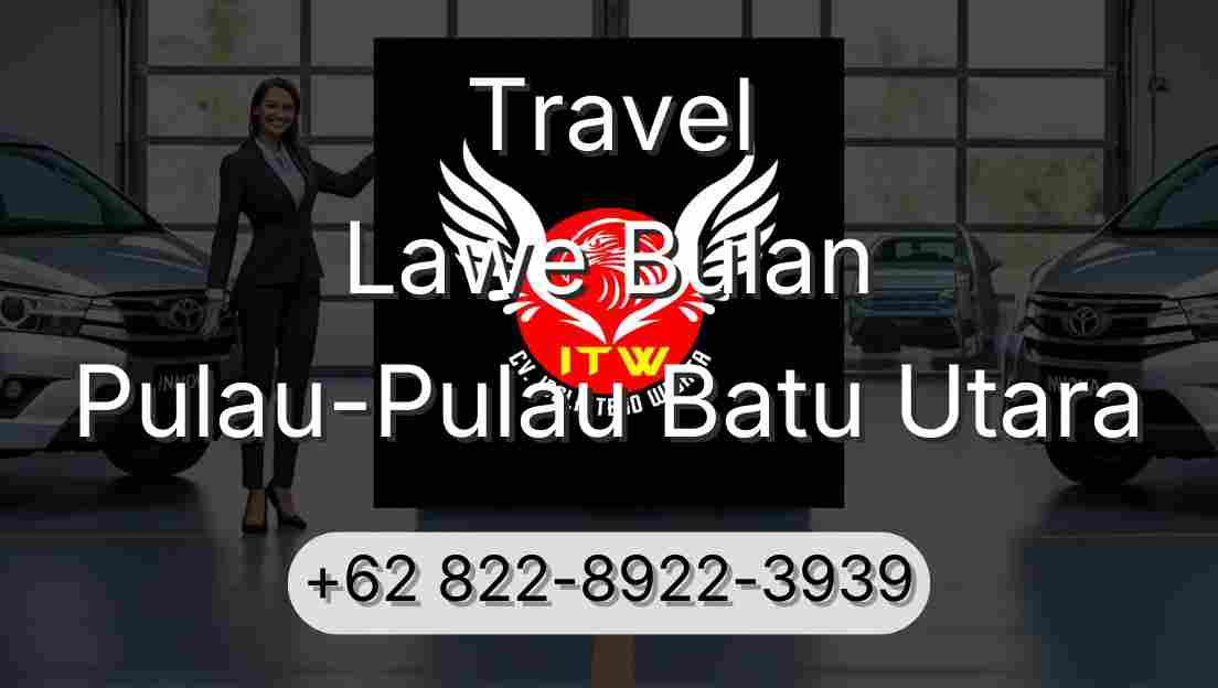 Travel Lawe Bulan Pulau-Pulau Batu Utara