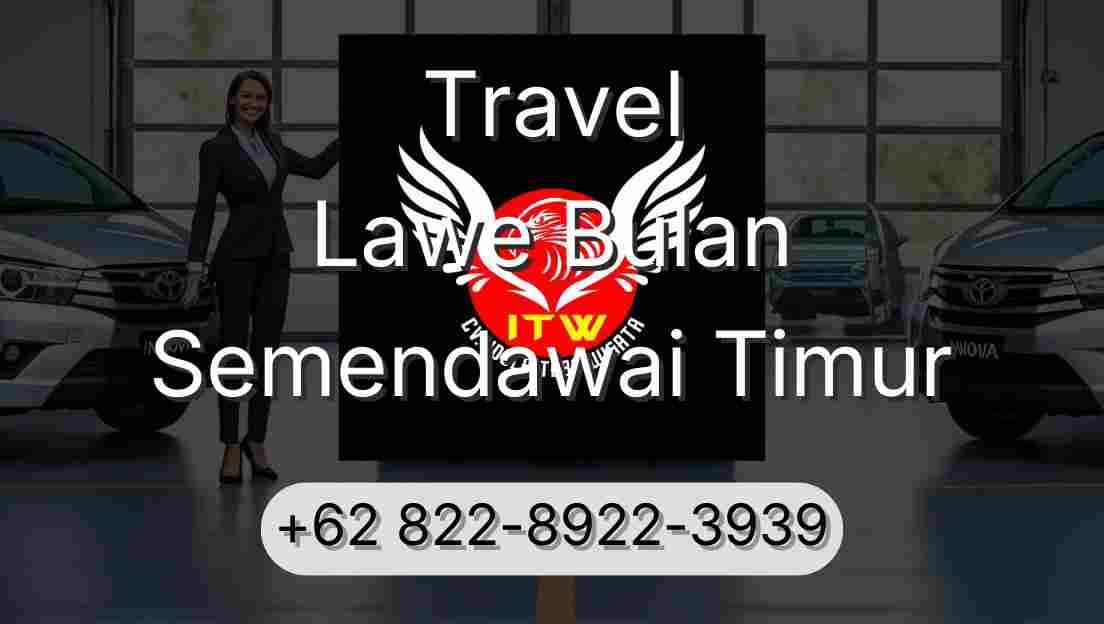 Travel Lawe Bulan Semendawai Timur