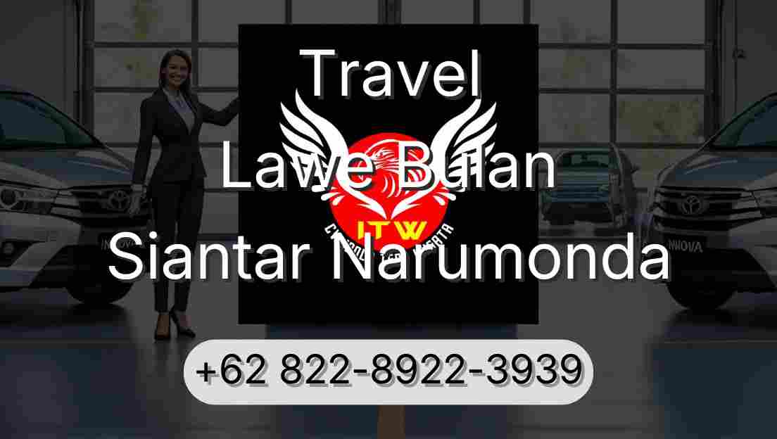 Travel Lawe Bulan Siantar Narumonda