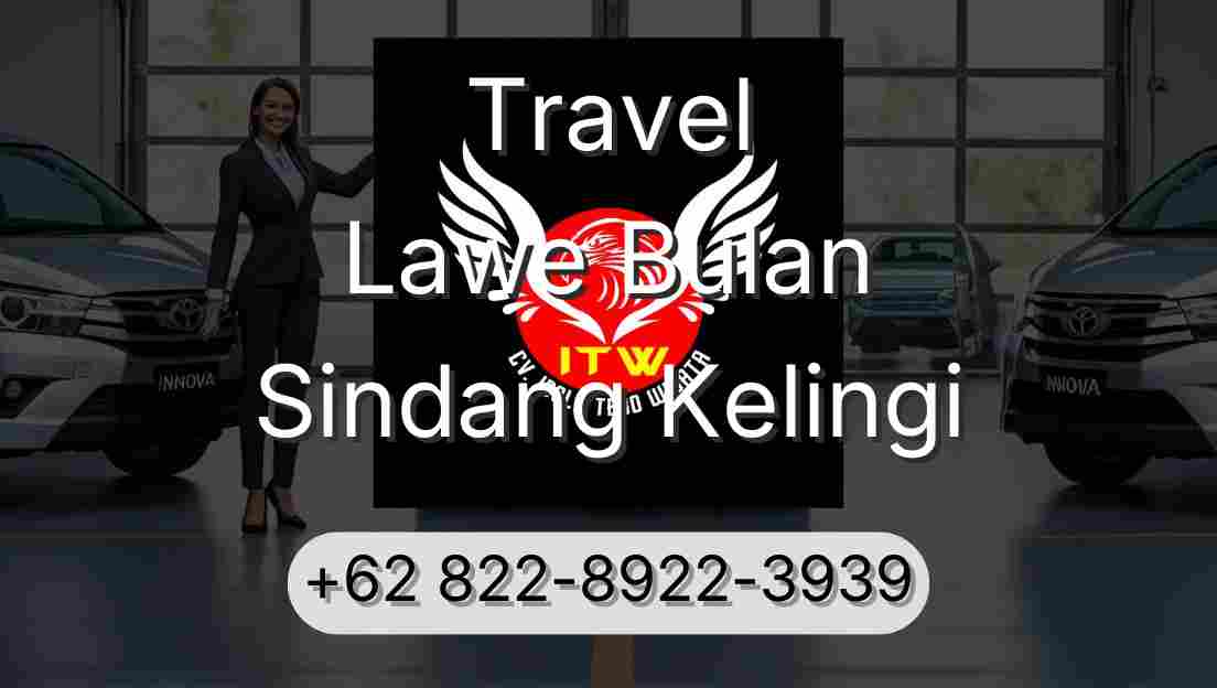 Travel Lawe Bulan Sindang Kelingi