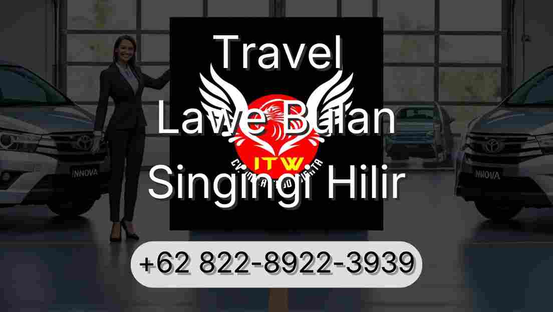 Travel Lawe Bulan Singingi Hilir