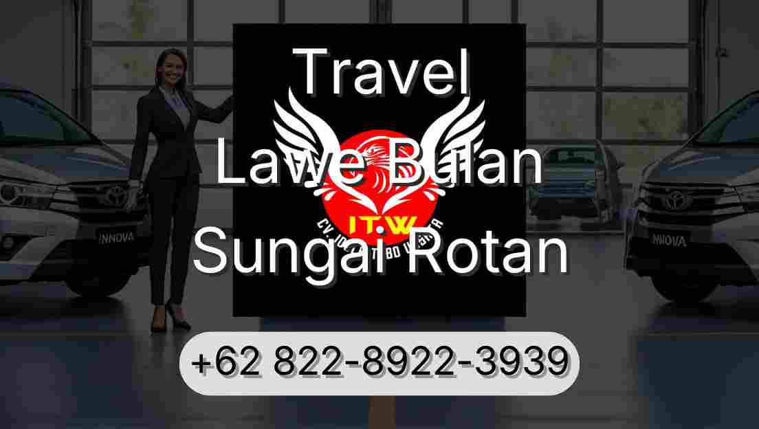 Travel Lawe Bulan Sungai Rotan