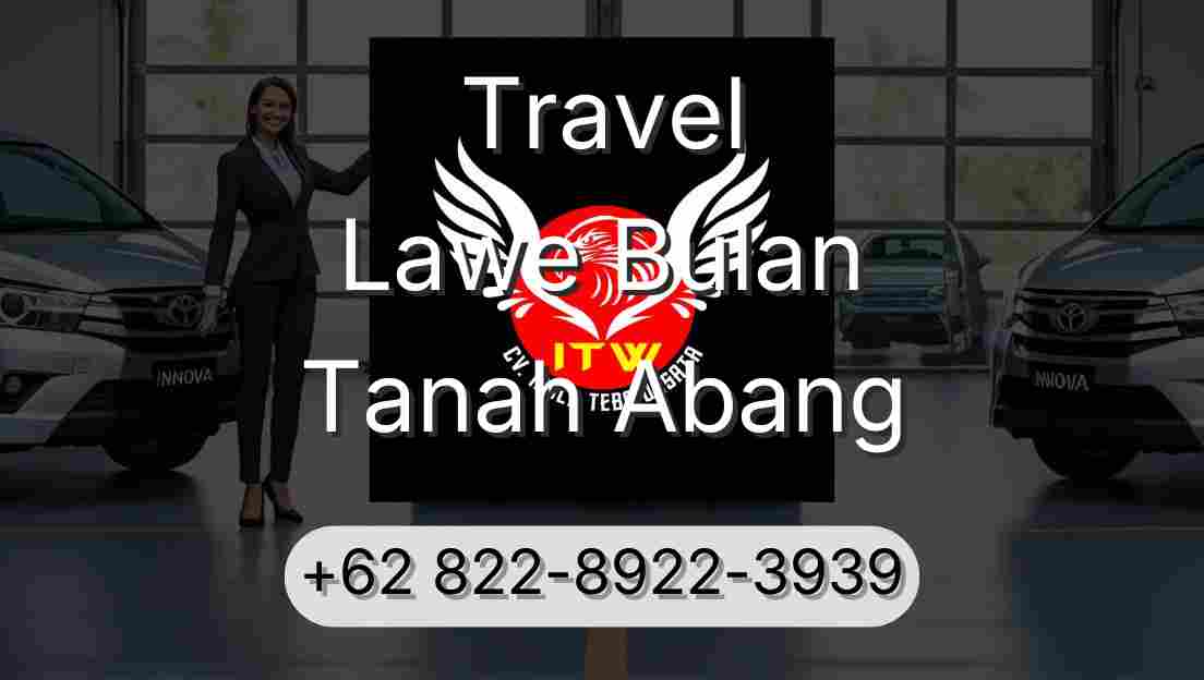 Travel Lawe Bulan Tanah Abang
