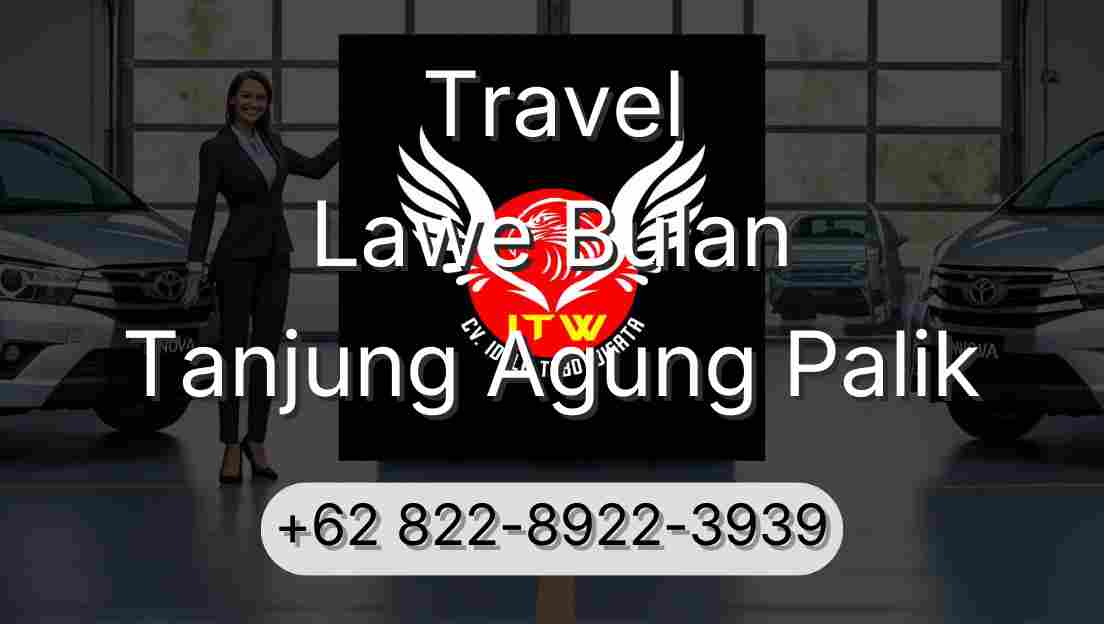 Travel Lawe Bulan Tanjung Agung Palik